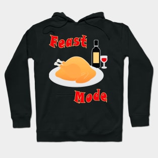 Turkey, wine bottle and glass with tagline: Feast Mode Hoodie